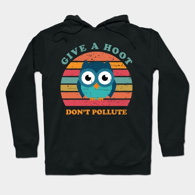 Give A Hoot Don't Pollute Hoodie by n23tees